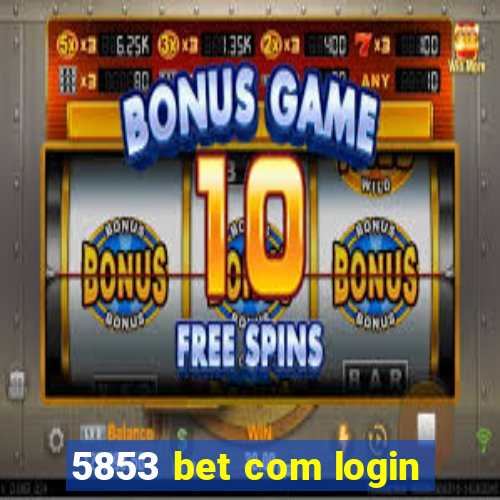 5853 bet com login